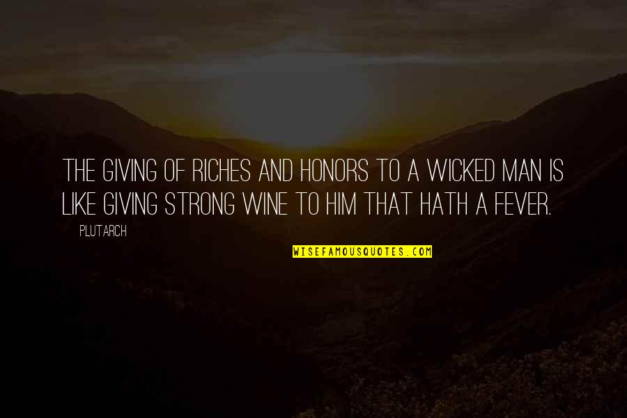 The Jungle Book Quotes By Plutarch: The giving of riches and honors to a The Jungle Book Quotes By Plutarch: The giving of riches and honors to a