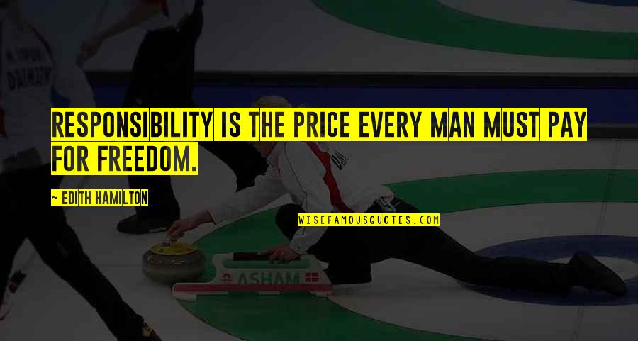 The Jungle Slaughterhouse Quotes By Edith Hamilton: Responsibility is the price every man must pay