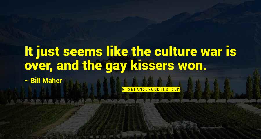 The Just War Quotes By Bill Maher: It just seems like the culture war is