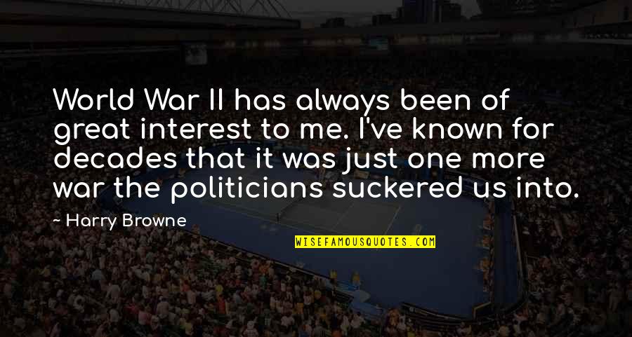 The Just War Quotes By Harry Browne: World War II has always been of great The Just War Quotes By Harry Browne: World War II has always been of great
