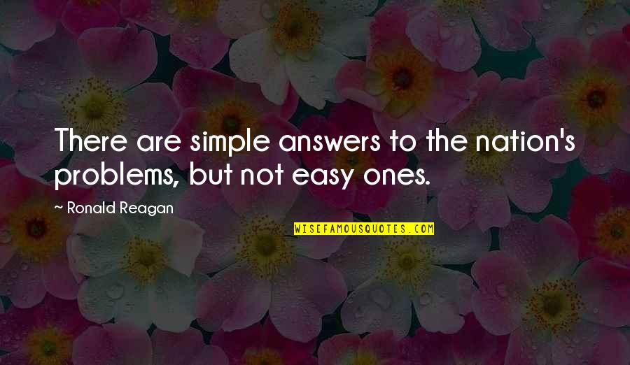 The Killing Of Innocents Quotes By Ronald Reagan: There are simple answers to the nation's problems,