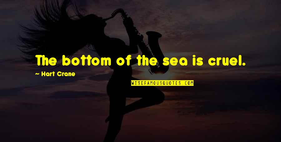 The King Tiffany Reisz Quotes By Hart Crane: The bottom of the sea is cruel.