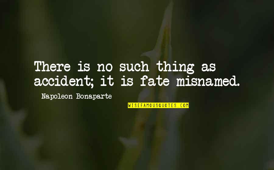 The Kissing Booth 2 Quotes By Napoleon Bonaparte: There is no such thing as accident; it The Kissing Booth 2 Quotes By Napoleon Bonaparte: There is no such thing as accident; it