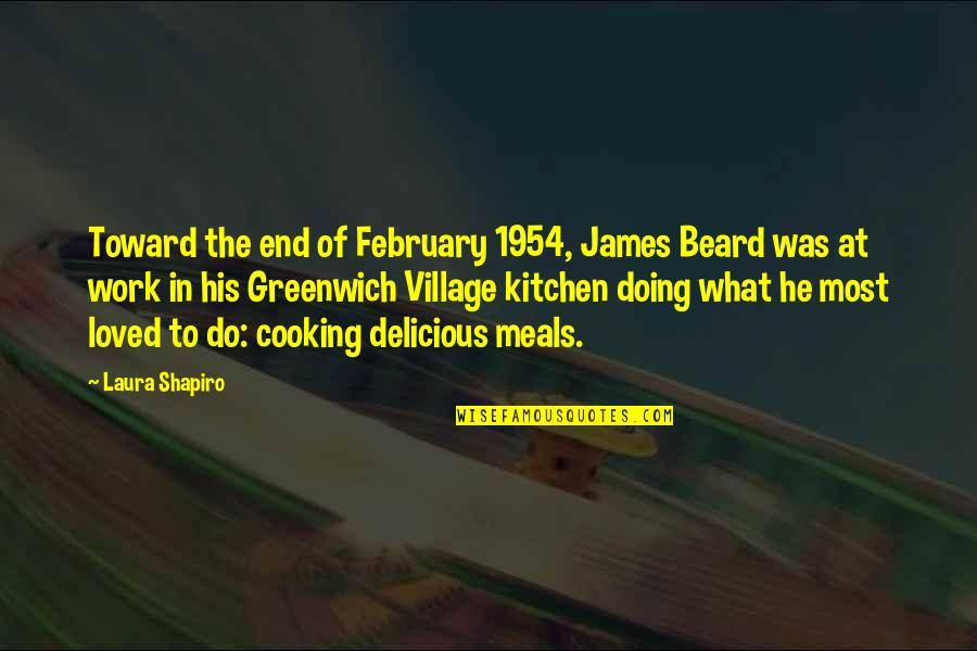 The Kitchen And Cooking Quotes By Laura Shapiro: Toward the end of February 1954, James Beard