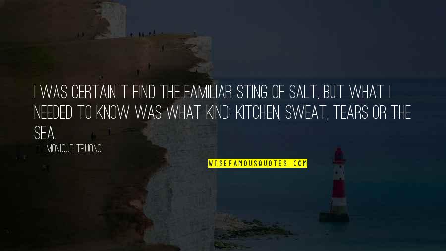 The Kitchen Quotes By Monique Truong: I was certain t find the familiar sting