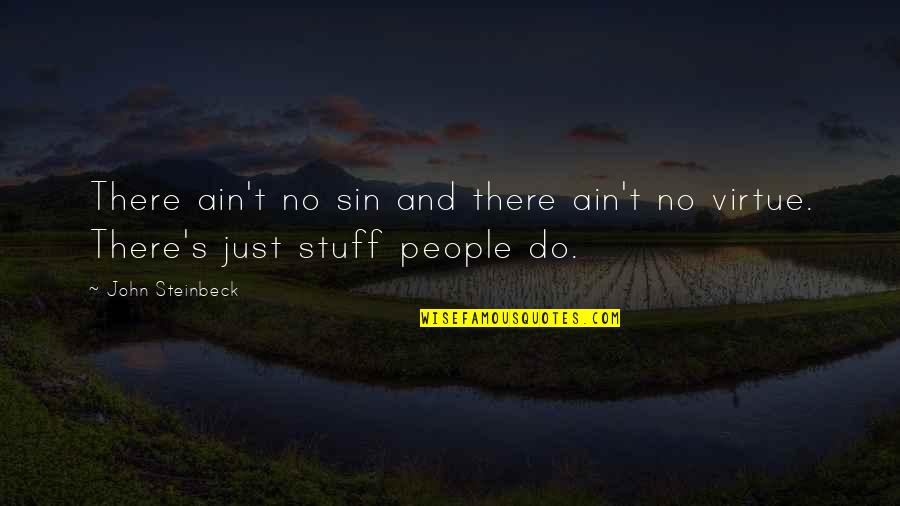 The Kite Runner Chapter 10 Quotes By John Steinbeck: There ain't no sin and there ain't no