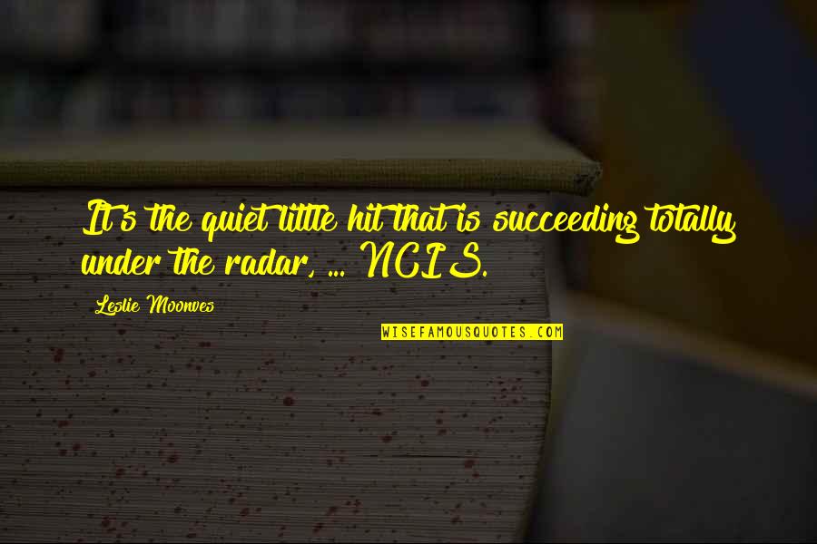 The Knight Canterbury Tales Quotes By Leslie Moonves: It's the quiet little hit that is succeeding