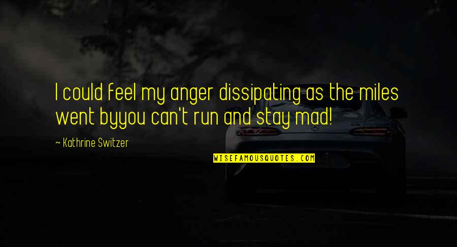 The Knowledge Gap Natalie Wexler Quotes By Kathrine Switzer: I could feel my anger dissipating as the The Knowledge Gap Natalie Wexler Quotes By Kathrine Switzer: I could feel my anger dissipating as the