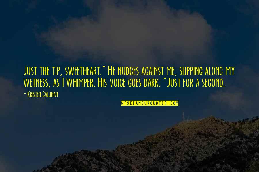 The Knowledge Gap Natalie Wexler Quotes By Kristen Callihan: Just the tip, sweetheart." He nudges against me, The Knowledge Gap Natalie Wexler Quotes By Kristen Callihan: Just the tip, sweetheart." He nudges against me,