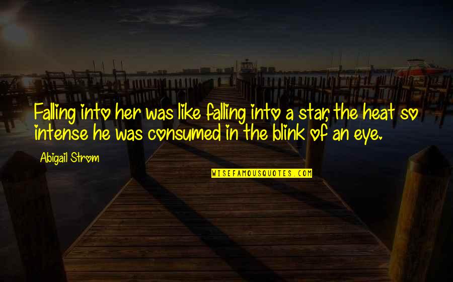 The Labor Union Quotes By Abigail Strom: Falling into her was like falling into a The Labor Union Quotes By Abigail Strom: Falling into her was like falling into a