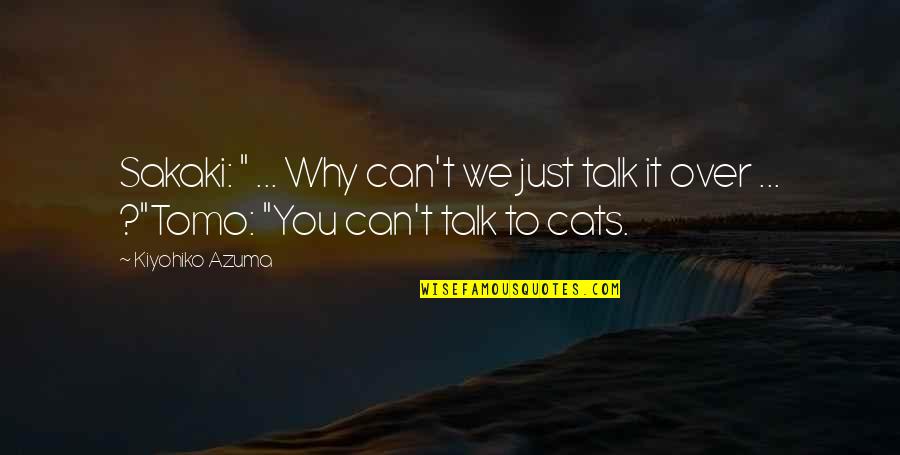 The Lake Of Dead Languages Quotes By Kiyohiko Azuma: Sakaki: " ... Why can't we just talk