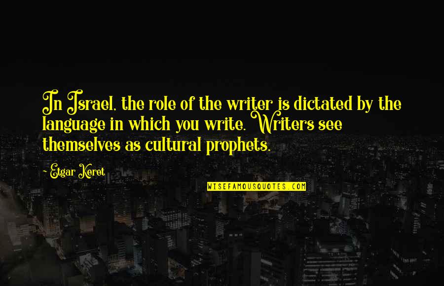 The Language Of Quotes By Etgar Keret: In Israel, the role of the writer is