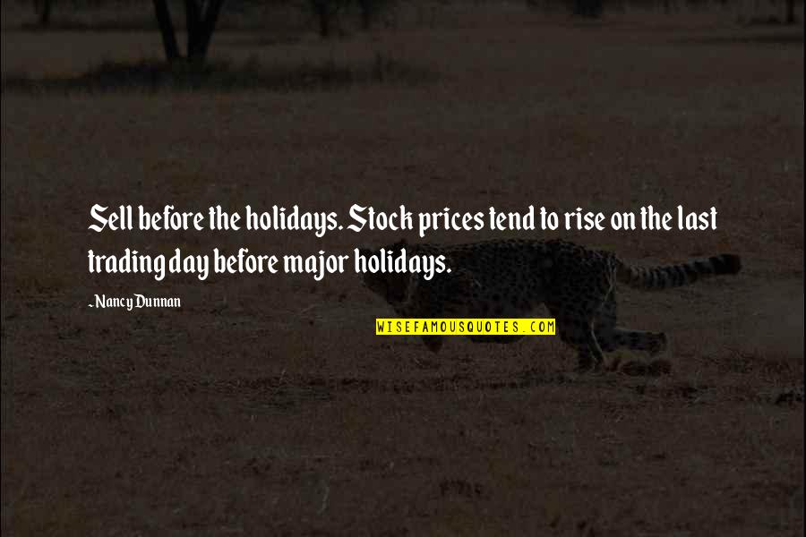 The Last Day Quotes By Nancy Dunnan: Sell before the holidays. Stock prices tend to