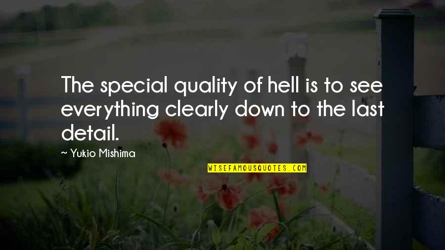 The Last Detail Quotes By Yukio Mishima: The special quality of hell is to see