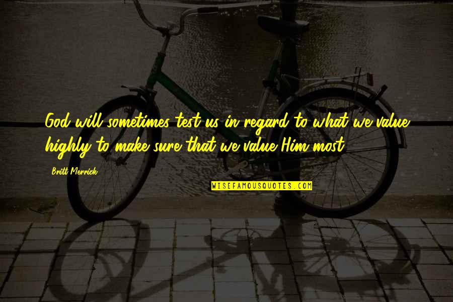 The Last Dragon Movie Quotes By Britt Merrick: God will sometimes test us in regard to The Last Dragon Movie Quotes By Britt Merrick: God will sometimes test us in regard to