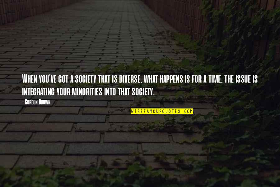 The Last Good Day Of The Year Quotes By Gordon Brown: When you've got a society that is diverse,