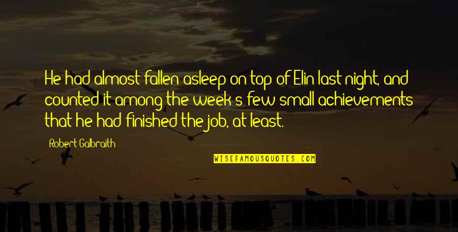 The Last Night Quotes By Robert Galbraith: He had almost fallen asleep on top of