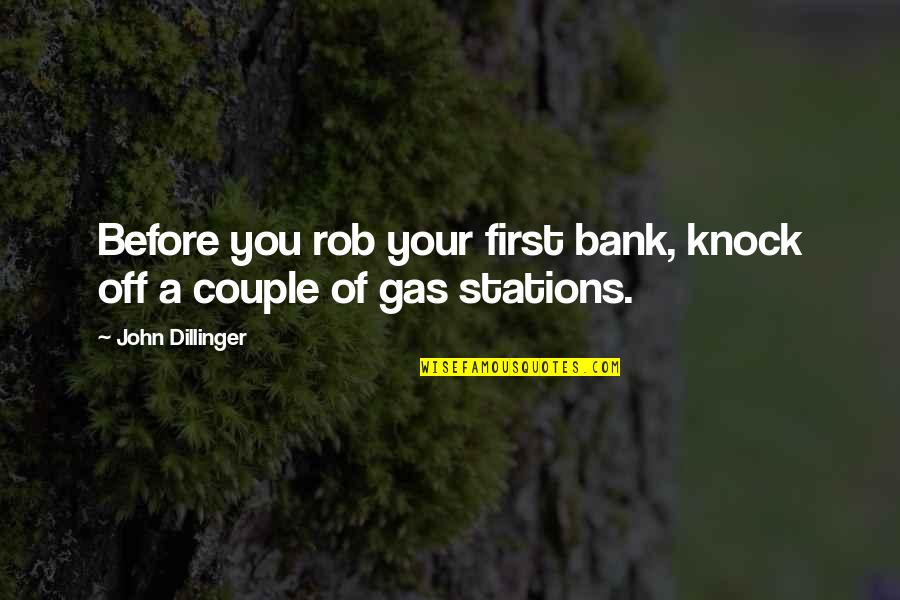 The Last Olympian Hestia Quotes By John Dillinger: Before you rob your first bank, knock off The Last Olympian Hestia Quotes By John Dillinger: Before you rob your first bank, knock off