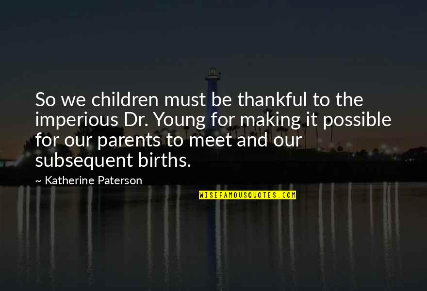 The Last Olympian Hestia Quotes By Katherine Paterson: So we children must be thankful to the The Last Olympian Hestia Quotes By Katherine Paterson: So we children must be thankful to the
