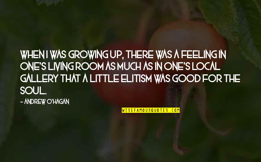The Last Samurai Quotes By Andrew O'Hagan: When I was growing up, there was a The Last Samurai Quotes By Andrew O'Hagan: When I was growing up, there was a
