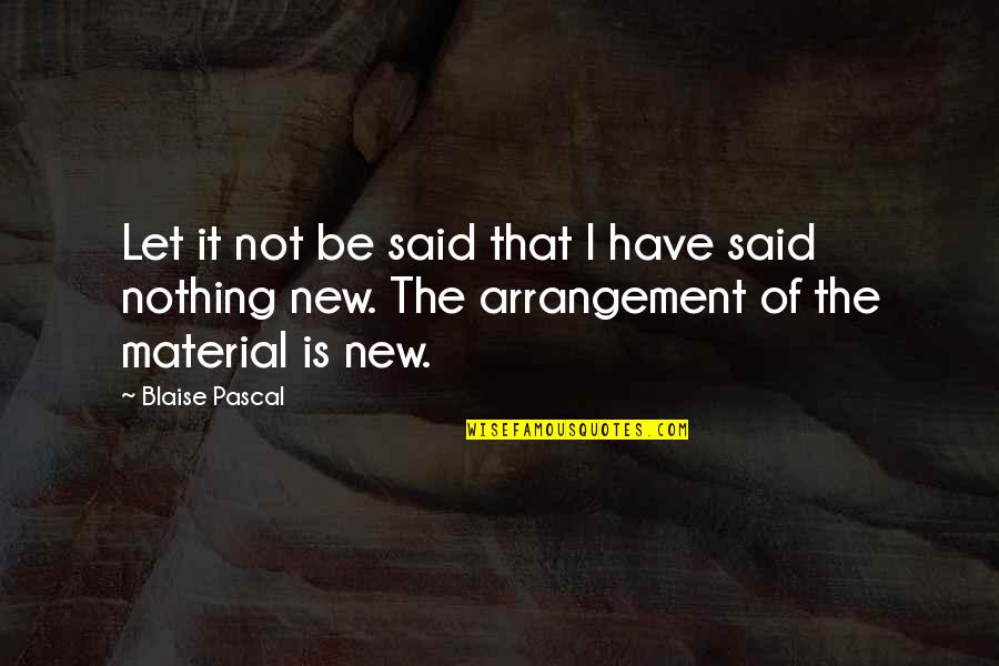 The Last Supper Leonardo Da Vinci Quotes By Blaise Pascal: Let it not be said that I have