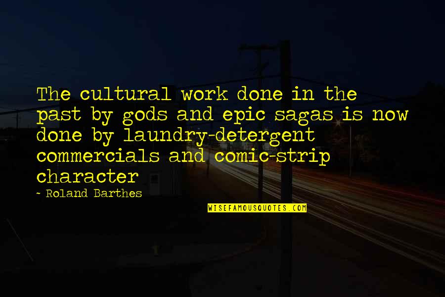 The Laundry Quotes By Roland Barthes: The cultural work done in the past by