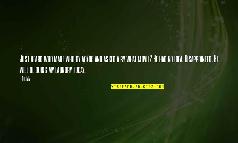 The Laundry Quotes By The Miz: Just heard who made who by ac/dc and