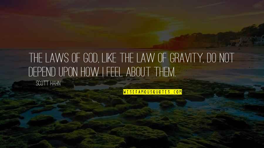 The Law Of Gravity Quotes By Scott Hahn: The laws of God, like the law of