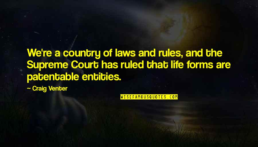 The Laws Of Life Quotes By Craig Venter: We're a country of laws and rules, and
