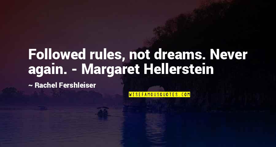 The Laws Of Manu Quotes By Rachel Fershleiser: Followed rules, not dreams. Never again. - Margaret