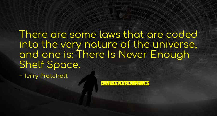 The Laws Of The Universe Quotes By Terry Pratchett: There are some laws that are coded into