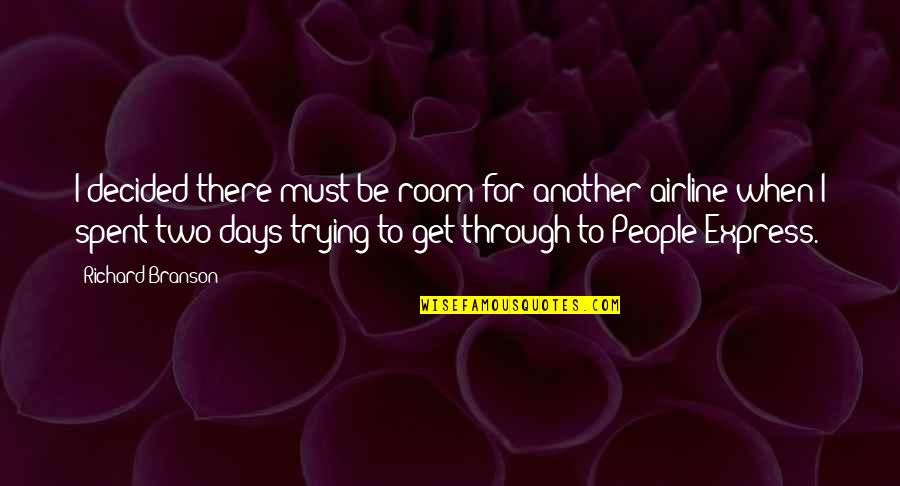 The League Guest Bong Quotes By Richard Branson: I decided there must be room for another