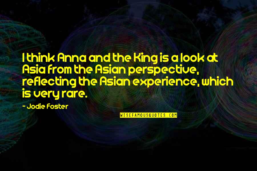 The Legend Of Milky Joe Quotes By Jodie Foster: I think Anna and the King is a