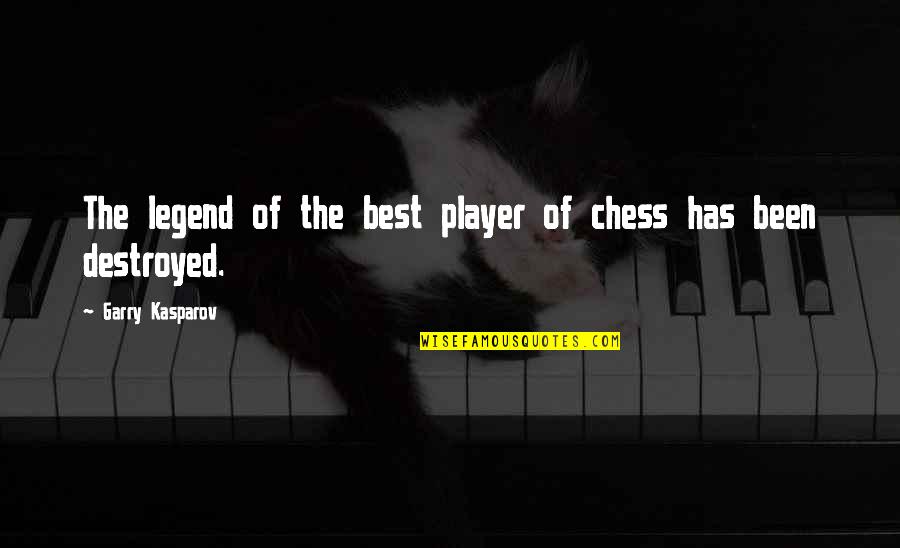 The Legend Quotes By Garry Kasparov: The legend of the best player of chess The Legend Quotes By Garry Kasparov: The legend of the best player of chess