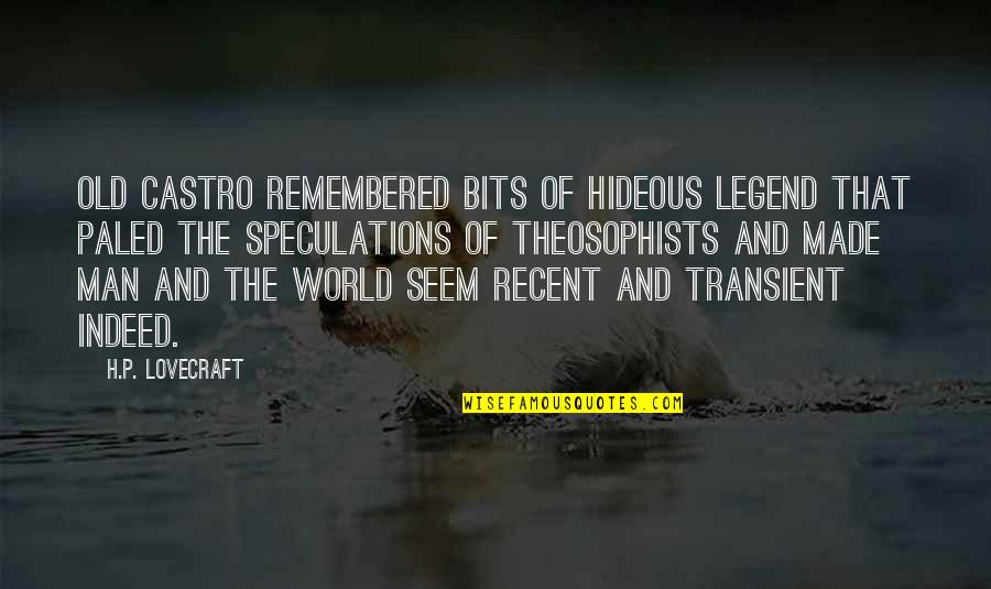 The Legend Quotes By H.P. Lovecraft: Old Castro remembered bits of hideous legend that The Legend Quotes By H.P. Lovecraft: Old Castro remembered bits of hideous legend that