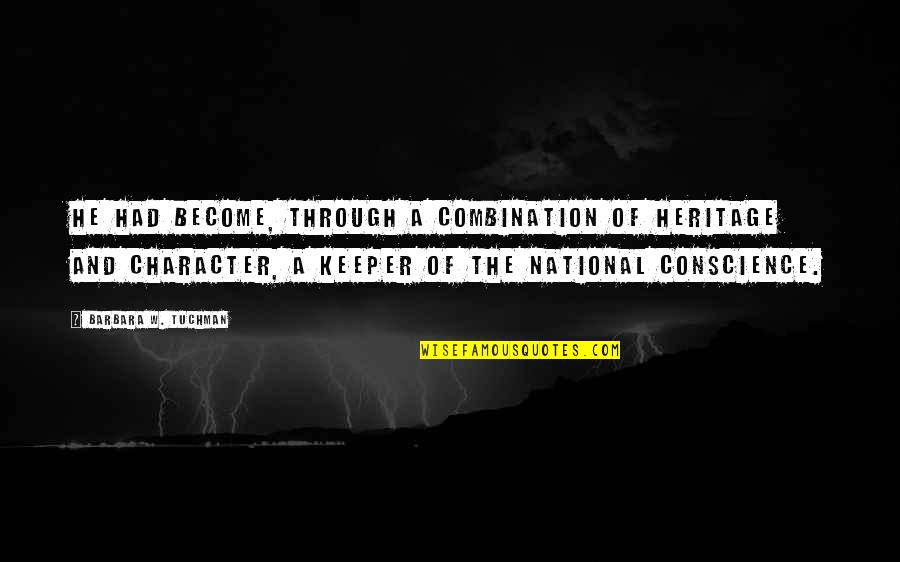 The Legend Riders Quotes By Barbara W. Tuchman: He had become, through a combination of heritage The Legend Riders Quotes By Barbara W. Tuchman: He had become, through a combination of heritage
