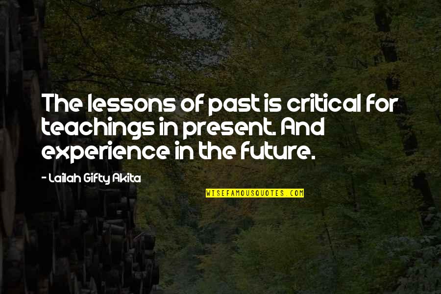 The Lessons Of History Quotes By Lailah Gifty Akita: The lessons of past is critical for teachings