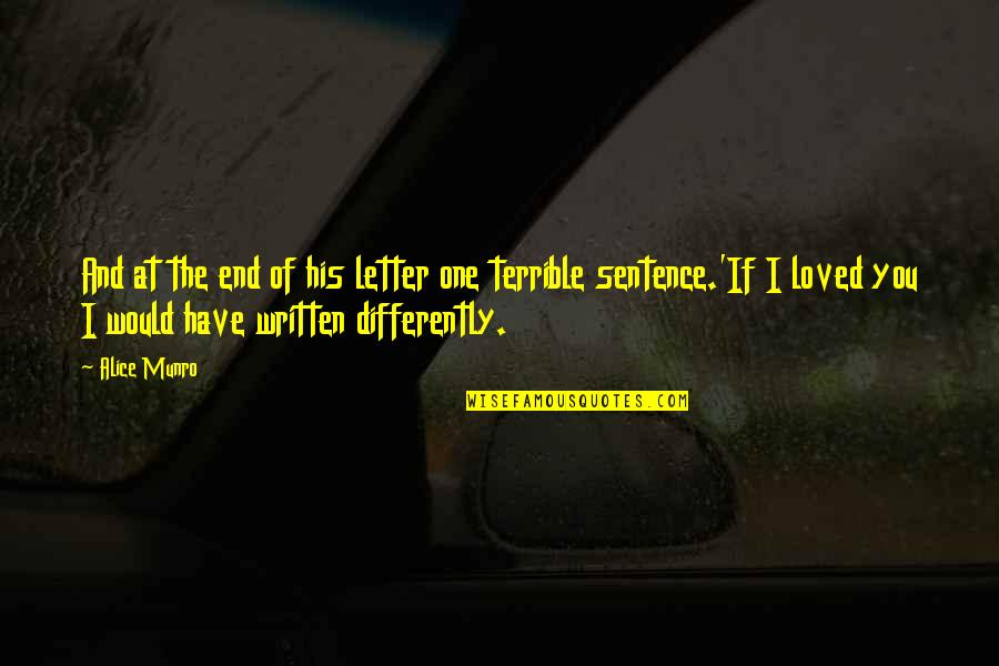 The Letter K Quotes By Alice Munro: And at the end of his letter one