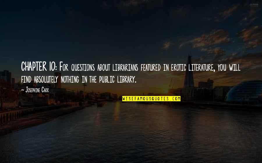 The Librarians Quotes By Josephine Carr: CHAPTER 10: For questions about librarians featured in The Librarians Quotes By Josephine Carr: CHAPTER 10: For questions about librarians featured in