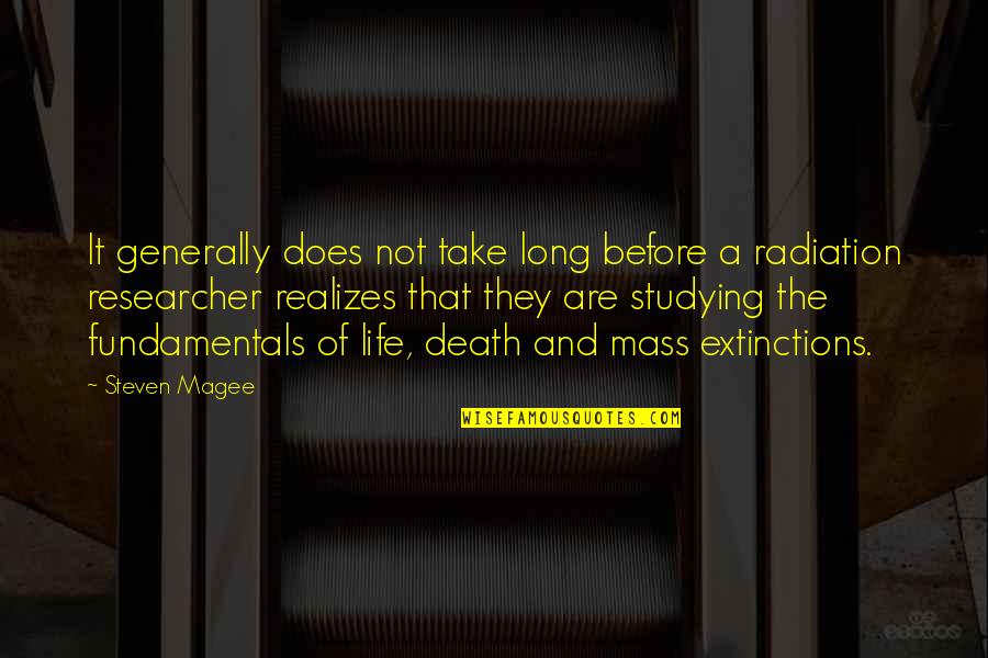 The Life And Death Quotes By Steven Magee: It generally does not take long before a
