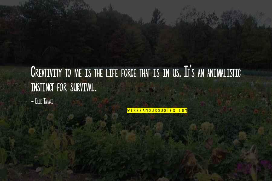 The Life Force Quotes By Elie Tahari: Creativity to me is the life force that The Life Force Quotes By Elie Tahari: Creativity to me is the life force that