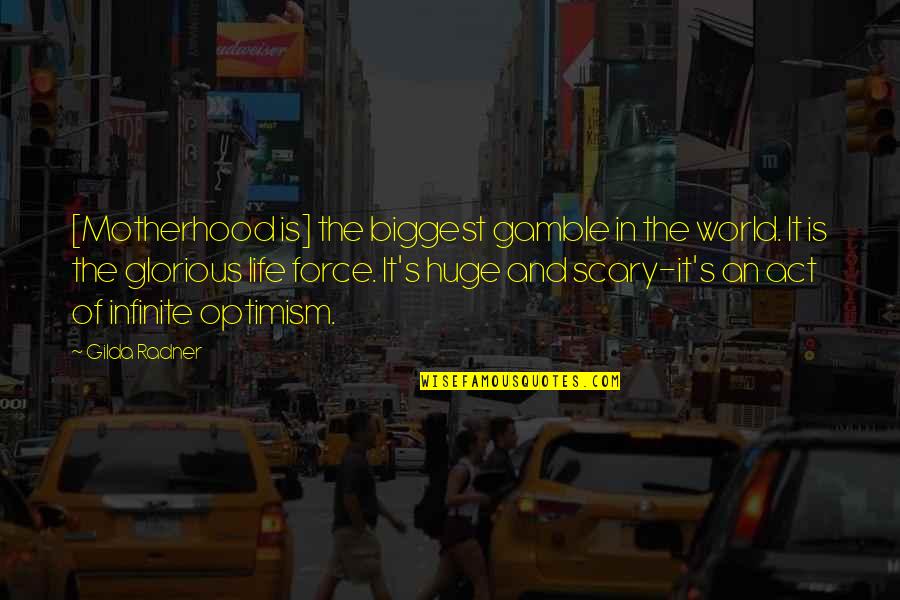 The Life Force Quotes By Gilda Radner: [Motherhood is] the biggest gamble in the world.
