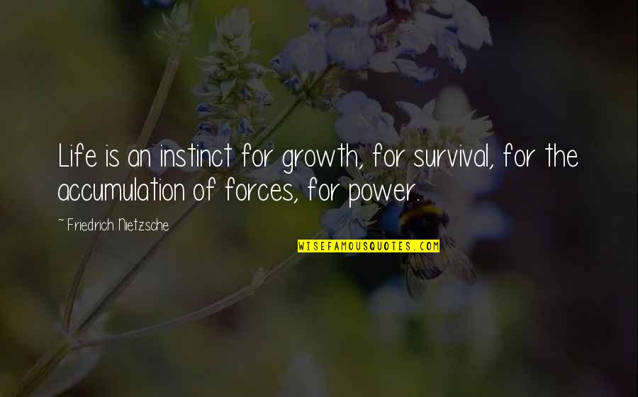 The Life Instinct Quotes By Friedrich Nietzsche: Life is an instinct for growth, for survival, The Life Instinct Quotes By Friedrich Nietzsche: Life is an instinct for growth, for survival,