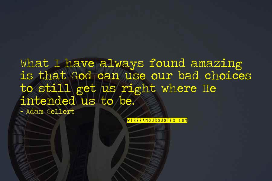 The Life Intended Quotes By Adam Gellert: What I have always found amazing is that The Life Intended Quotes By Adam Gellert: What I have always found amazing is that