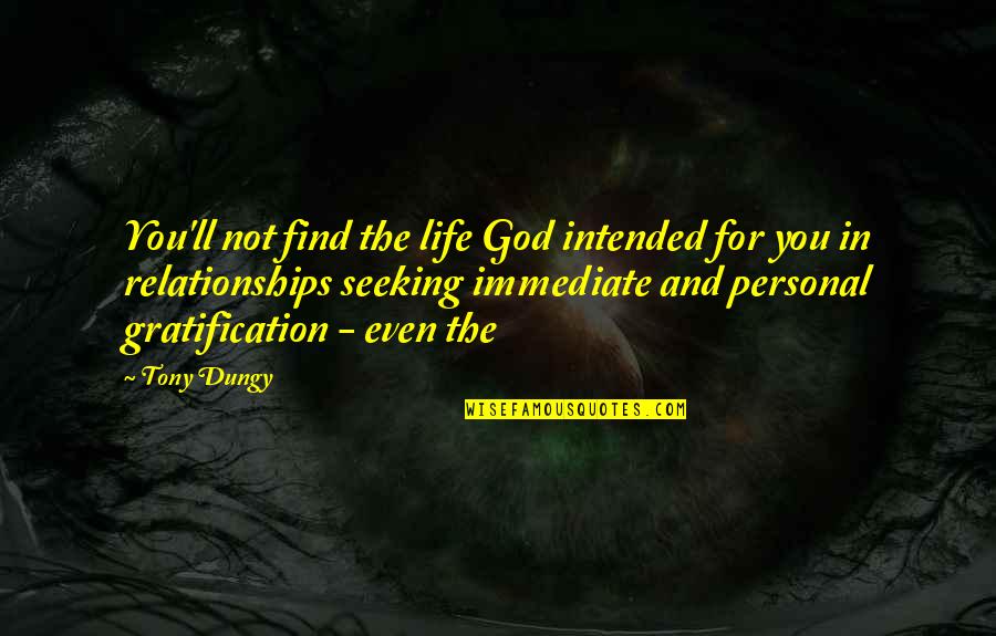 The Life Intended Quotes By Tony Dungy: You'll not find the life God intended for
