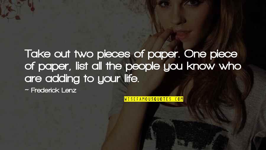 The Life List Quotes By Frederick Lenz: Take out two pieces of paper. One piece