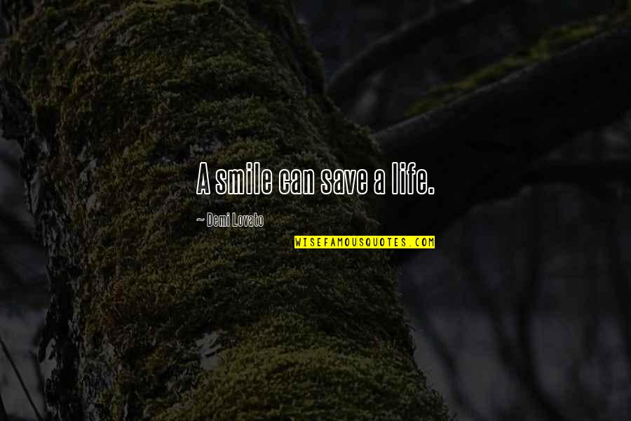 The Life You Can Save Quotes By Demi Lovato: A smile can save a life.