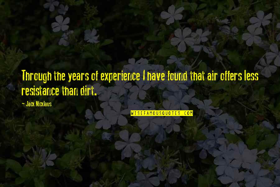 The Lifted Veil Quotes By Jack Nicklaus: Through the years of experience I have found The Lifted Veil Quotes By Jack Nicklaus: Through the years of experience I have found