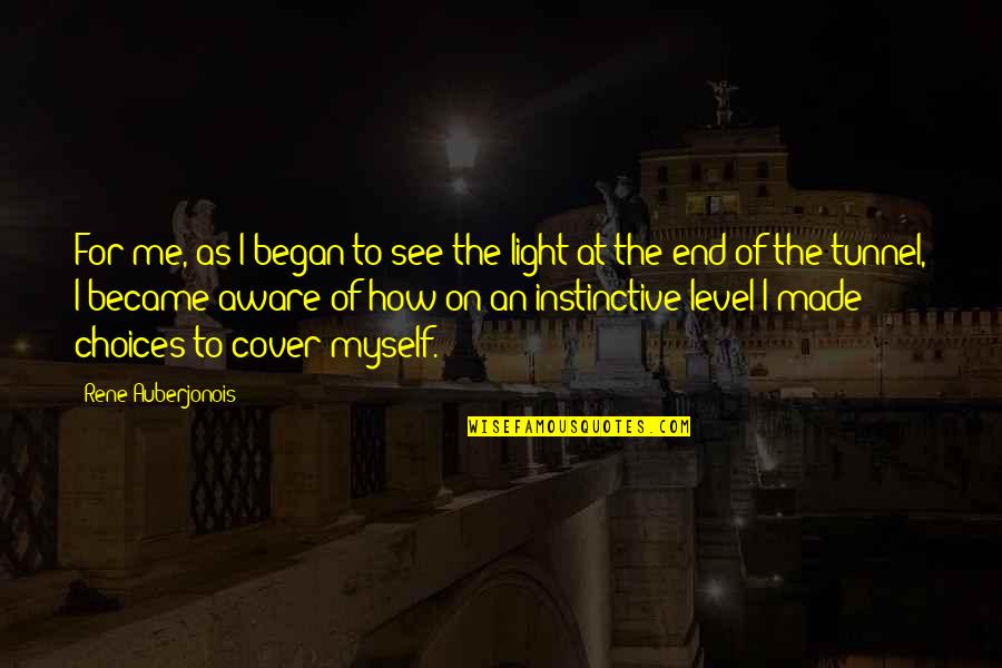 The Light At The End Of The Tunnel Quotes By Rene Auberjonois: For me, as I began to see the