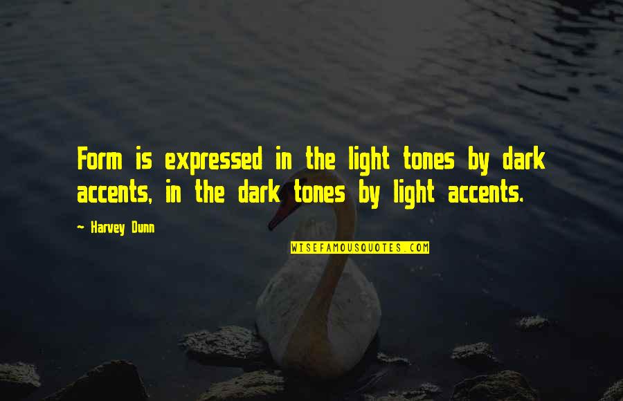 The Light In The Dark Quotes By Harvey Dunn: Form is expressed in the light tones by